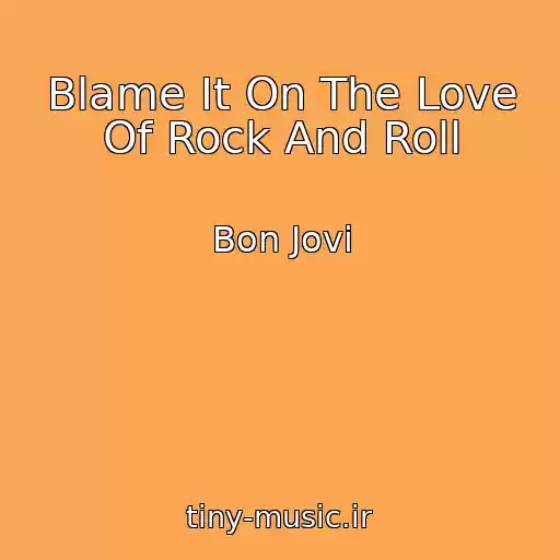 کاور آهنگ Blame It On The Love Of Rock And Roll از Bon Jovi