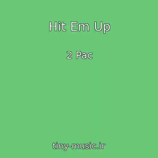 کاور آهنگ Hit Em Up از 2 Pac