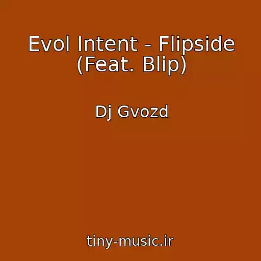 کاور آهنگ Evol Intent - Flipside (Feat. Blip) از Dj Gvozd