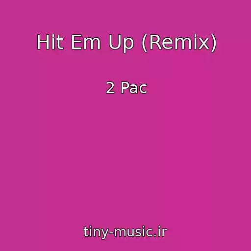 کاور آهنگ Hit Em Up (Remix) از 2 Pac