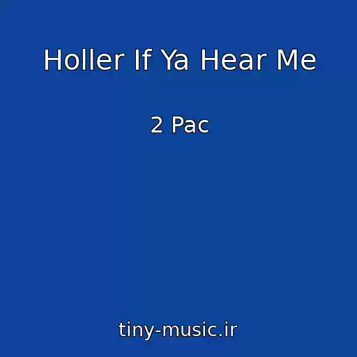 کاور آهنگ Holler If Ya Hear Me از 2 Pac