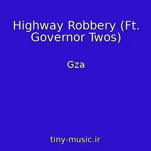 کاور آهنگ Highway Robbery (Ft. Governor Twos) از Gza