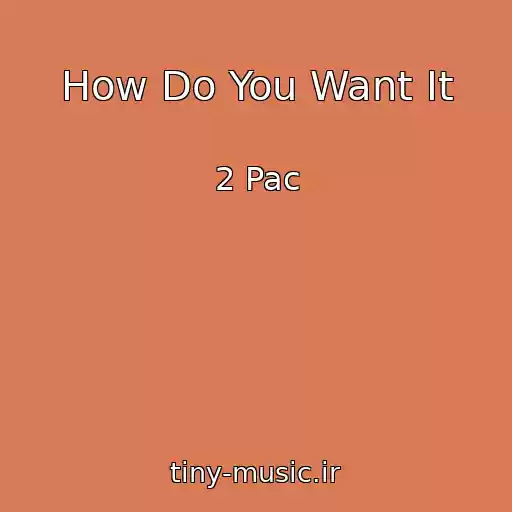 کاور آهنگ How Do You Want It از 2 Pac