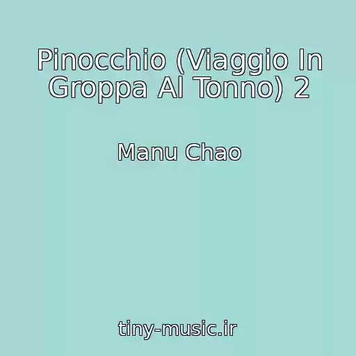 کاور آهنگ Pinocchio (Viaggio In Groppa Al Tonno) 2 از Manu Chao