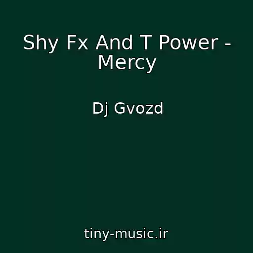 کاور آهنگ Shy Fx And T Power - Mercy از Dj Gvozd