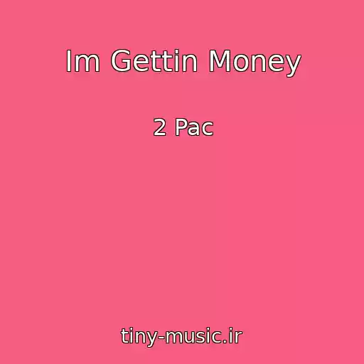 کاور آهنگ Im Gettin Money از 2 Pac