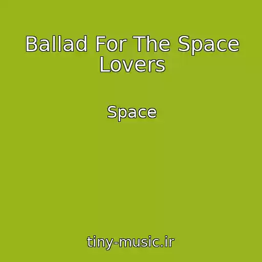 کاور آهنگ Ballad For The Space Lovers از Space