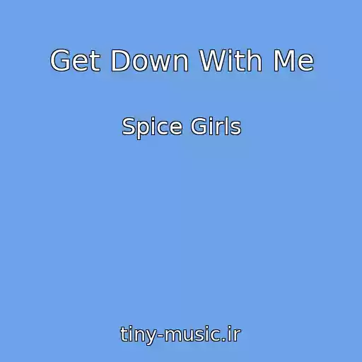 کاور آهنگ Get Down With Me از Spice Girls