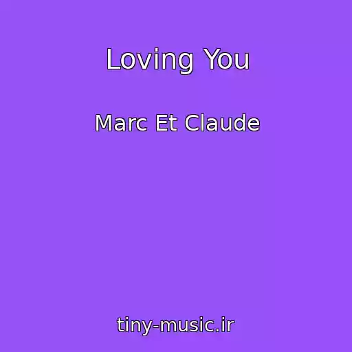 کاور آهنگ Loving You از Marc Et Claude