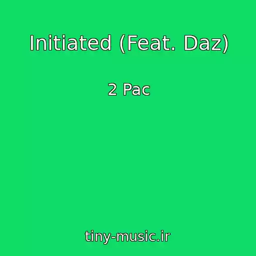 کاور آهنگ Initiated (Feat. Daz) از 2 Pac