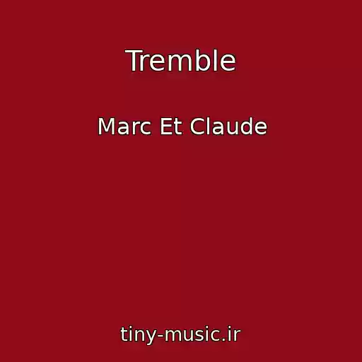 کاور آهنگ Tremble از Marc Et Claude