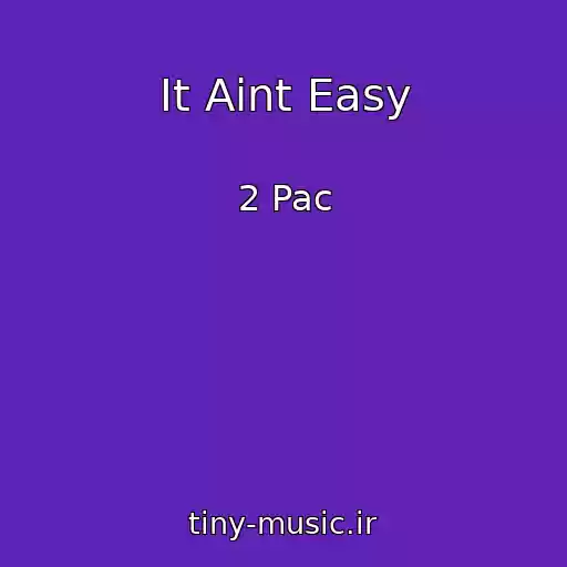 کاور آهنگ It Aint Easy از 2 Pac