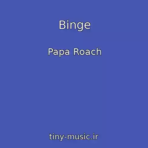 کاور آهنگ Binge از Papa Roach
