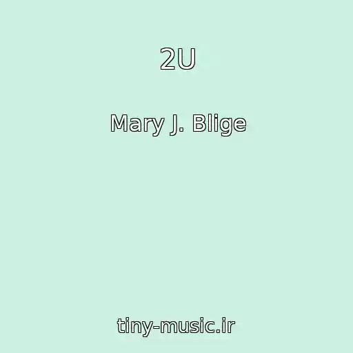 کاور آهنگ 2U از Mary J. Blige