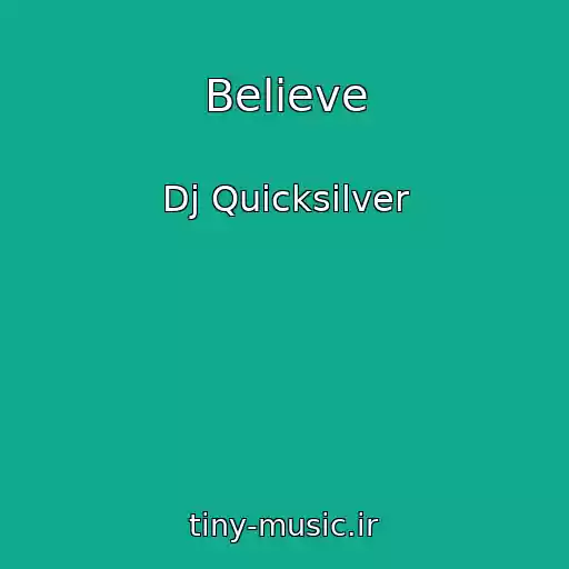 کاور آهنگ Believe از Dj Quicksilver