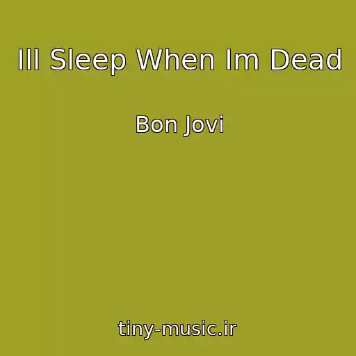 کاور آهنگ Ill Sleep When Im Dead از Bon Jovi