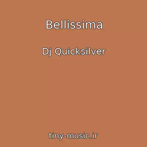 کاور آهنگ Bellissima از Dj Quicksilver