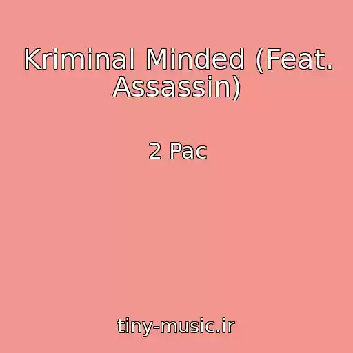 کاور آهنگ Kriminal Minded (Feat. Assassin) از 2 Pac