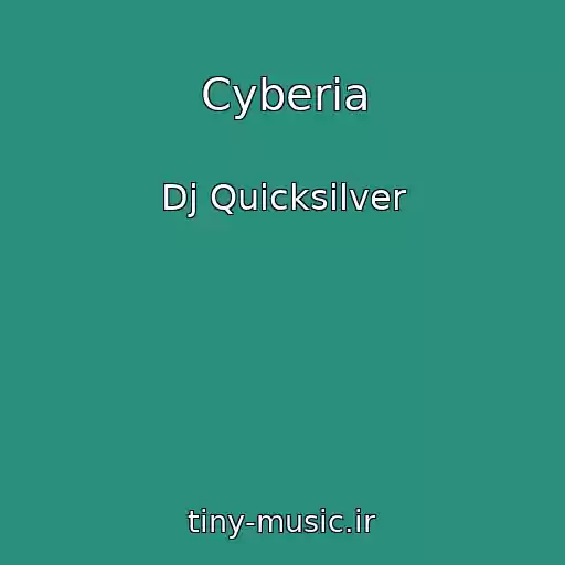 کاور آهنگ Cyberia از Dj Quicksilver