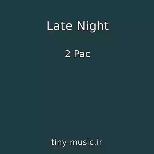 کاور آهنگ Late Night از 2 Pac