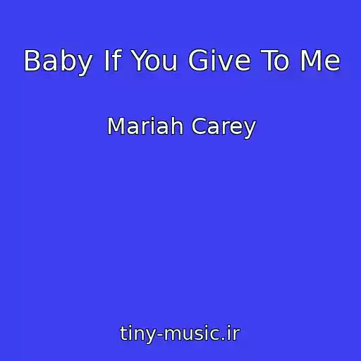 کاور آهنگ Baby If You Give To Me از Mariah Carey