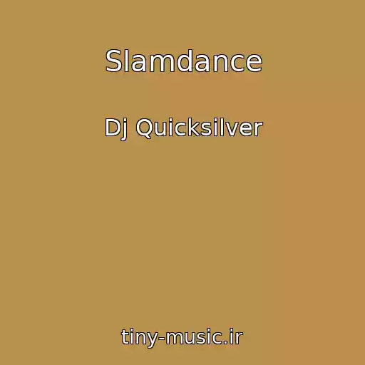 کاور آهنگ Slamdance از Dj Quicksilver