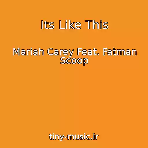کاور آهنگ Its Like This از Mariah Carey Feat. Fatman Scoop