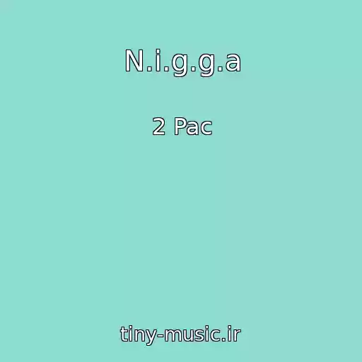 کاور آهنگ N.i.g.g.a از 2 Pac