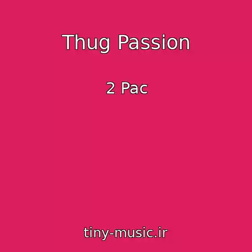 کاور آهنگ Thug Passion از 2 Pac