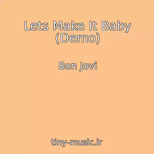 کاور آهنگ Lets Make It Baby (Demo) از Bon Jovi