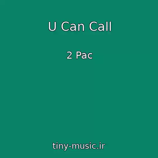 کاور آهنگ U Can Call از 2 Pac