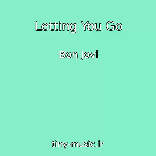 کاور آهنگ Letting You Go از Bon Jovi
