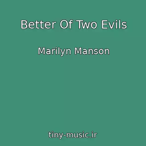 کاور آهنگ Better Of Two Evils از Marilyn Manson