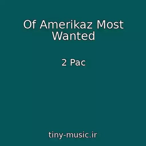 کاور آهنگ Of Amerikaz Most Wanted از 2 Pac