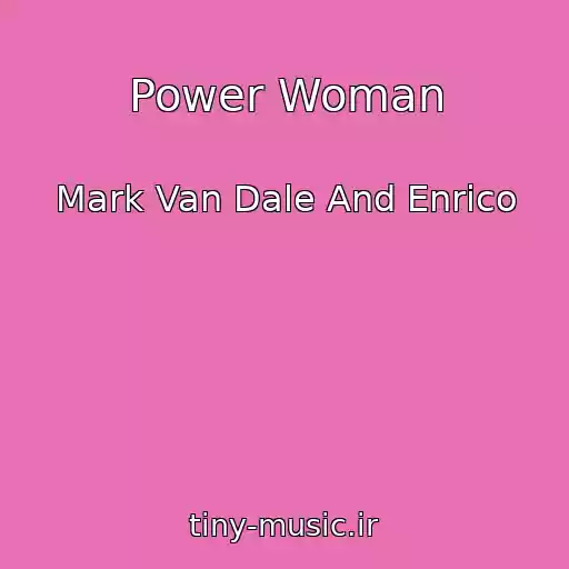 کاور آهنگ Power Woman از Mark Van Dale And Enrico