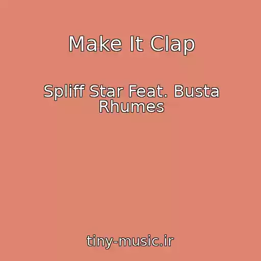 کاور آهنگ Make It Clap از Spliff Star Feat. Busta Rhumes