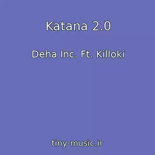 کاور آهنگ Katana 2.0 از Deha Inc. Ft. Killoki