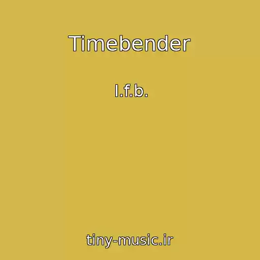 کاور آهنگ Timebender از I.f.b.