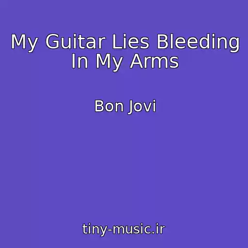 کاور آهنگ My Guitar Lies Bleeding In My Arms از Bon Jovi