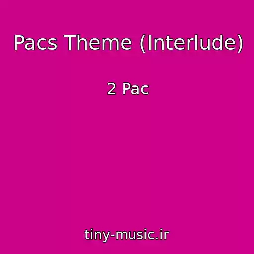 کاور آهنگ Pacs Theme (Interlude) از 2 Pac
