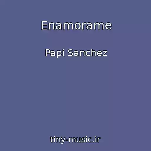 کاور آهنگ Enamorame از Papi Sanchez