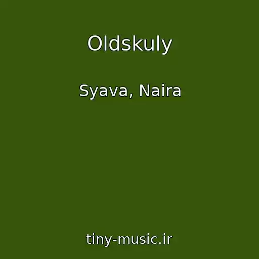 کاور آهنگ Oldskuly از Syava, Naira
