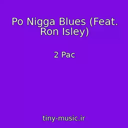 کاور آهنگ Po Nigga Blues (Feat. Ron Isley) از 2 Pac