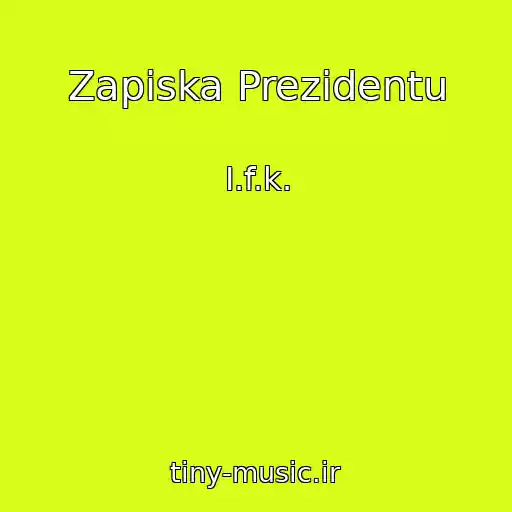 کاور آهنگ Zapiska Prezidentu از I.f.k.
