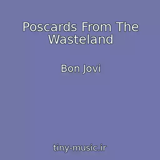 کاور آهنگ Poscards From The Wasteland از Bon Jovi