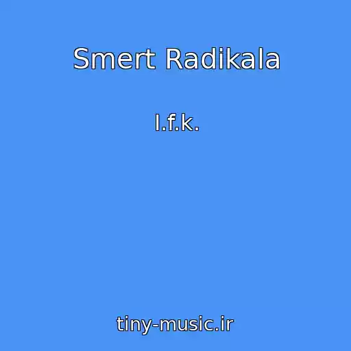 کاور آهنگ Smert Radikala از I.f.k.