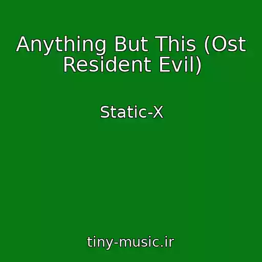 کاور آهنگ Anything But This (Ost Resident Evil) از Static-X
