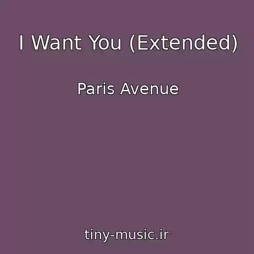 کاور آهنگ I Want You (Extended) از Paris Avenue