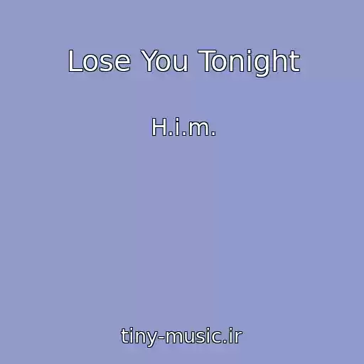 کاور آهنگ Lose You Tonight از H.i.m.