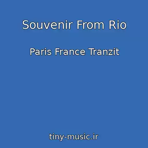 کاور آهنگ Souvenir From Rio از Paris France Tranzit